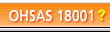 OHSAS 18001 - Accompagnement � la certification